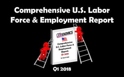 Comprehensive U.S. Labor Force  & Employment Report: Q1 2018